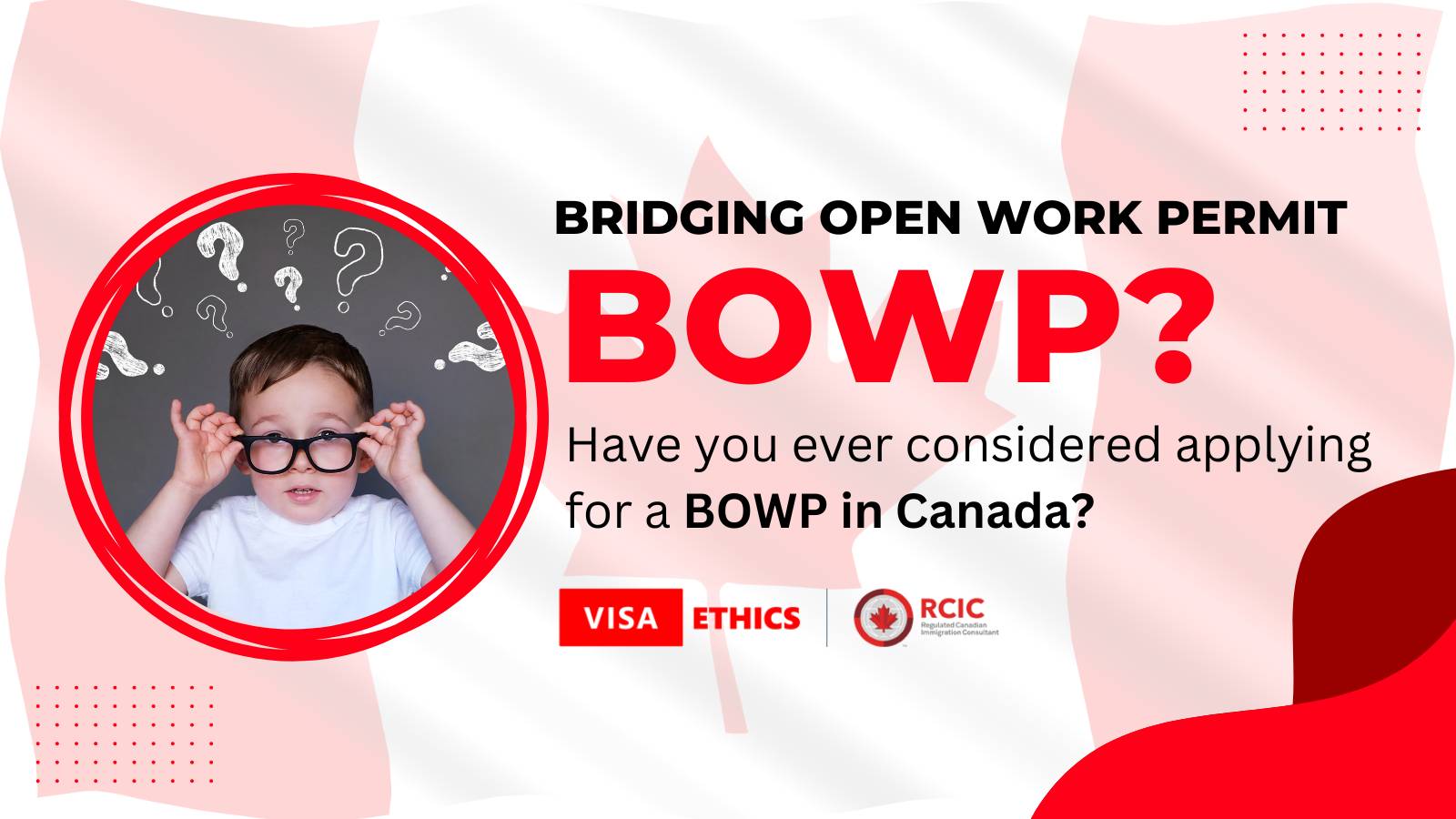 Bridging Open Work Permit - BOWP - Visaethics.com - Visa Ethics Canada
